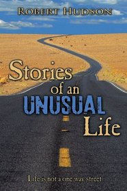 Stories of an Unusual Life: Life is Not a One Way Street