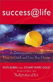 Success @ Life: How to Catch and Live Your Dream, A Zentrepeneur's Guide (Success at Life)