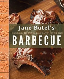 Jane Butel's Finger Lickin', Rib Stickin', Great Tastin', Hot and Spicy Barbecue (The Jane Butel Library)