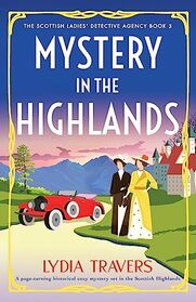 Mystery in the Highlands: A page-turning historical cozy mystery set in the Scottish Highlands (The Scottish Ladies' Detective Agency)