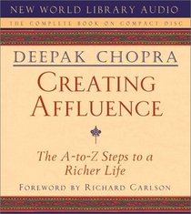 Creating Affluence: The A-to-Z Steps to a Richer Life