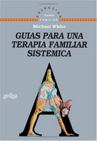Guias Para Una Terapia Familiar Sistematica (Spanish Edition)