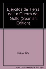 Ejercitos de Tierra de La Guerra del Golfo (Spanish Edition)