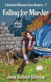 Falling for Murder: A Bobwhite Mountain Cozy Mystery Book 2 (A Bobwhite Mountain Cozy Mystery Series)