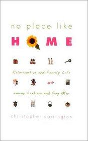 No Place Like Home : Relationships and Family Life Among Lesbians and Gay Men