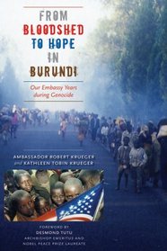 From Bloodshed to Hope in Burundi: Our Embassy Years during Genocide (Focus on American History Series,Center for American History, University of Texas at Austin)