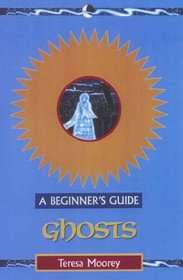 Ghosts: A Beginner's Guide