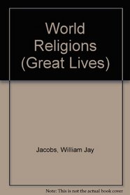 WORLD RELIGIONS: GREAT LIVES (Great Lives)