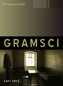 Antonio Gramsci (Key Contemporary Thinkers)