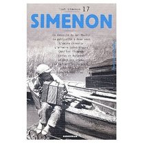 Tout Simenon Vol. 17: La Danseuse du Gai-Moulin / La Guinguette a Deux Sous / L'Ombre Chinoise / L'Affaire St-Fiacre / Chez les Flamands / Le Fou de Bergerac ... / Otto Muller / Bus / La Nuit du Pont Marie