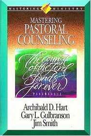 Mastering Pastoral Counseling (Mastering Ministry Series)