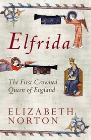 ELFRIDA: The First Crowned Queen of England