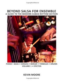 Beyond Salsa for Ensemble - Cuban Rhythm Section Exercises: Piano - Bass - Drums - Timbales - Congas - Bong