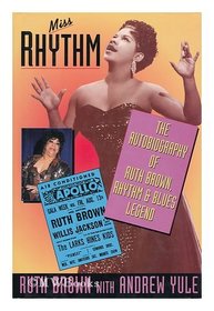 Miss Rhythm : The Autobiography of Ruth Brown, Rhythm and Blues Legend