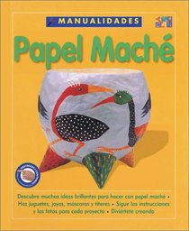 Papel Mache (Crafty Ideas)