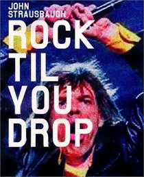 Rock Til You Drop: The Decline from Rebellion to Nostalgia