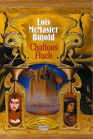 Chalions Fluch (Curse of Chalion, Bk 1) (German Edition)