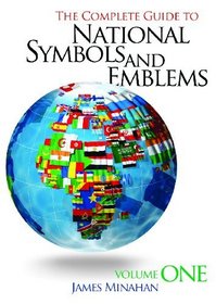 The Complete Guide to National Symbols and Emblems [2 volumes]