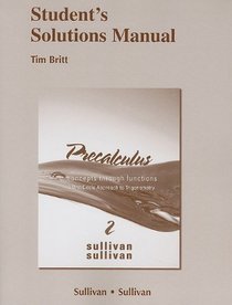 Student Solutions Manual for Precalculus: Concepts Through Functions, A Unit Circle Approach to Trigonometry