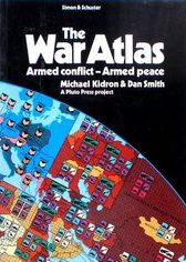 The War Atlas: Armed Conflict, Armed Peace