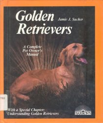 Golden Retrievers (Pet Care Manuals Series)