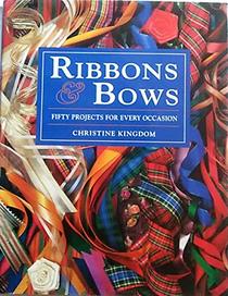 Ribbons and Bows: Step-by-step Instructions for Over 50 Projects