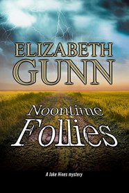 Noontime Follies: A Jake Hines police procedural set in Minnesota. (A Jake Hines Mystery)
