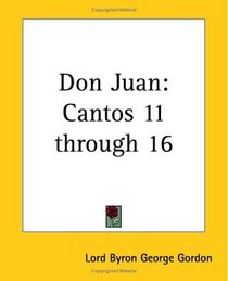 Don Juan: Cantos 11 Through 16