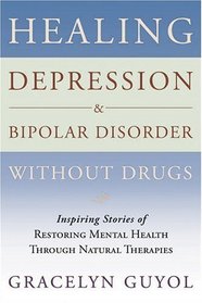 Healing Depression & Bipolar Disorder Without Drugs