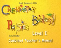 Real Science-4-Kids, Level I Combined Teacher's Manual (Chemistry/Biology/Physics)
