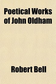 Poetical Works of John Oldham