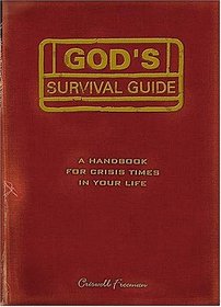 God's Survival Guide: A handbook for crisis times in your life