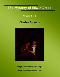 The Mystery of Edwin Drood Volume 2 of 2   [EasyRead Super Large 24pt Edition]