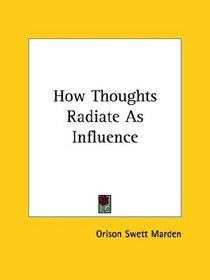 How Thoughts Radiate As Influence