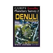 GURPS Traveller Planetary Survey 2: Denuli, the Shrieker World (GURPS Traveller Planetary Survey, 2)