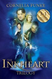 Inkheart Trilogy   (Inkheart , Inkspell , Inkdeath)