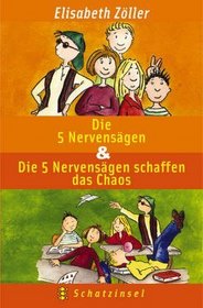 Die 5 Nervensgen / Die 5 Nervensgen schaffen das Chaos. ( Ab 8 J.).