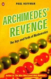 Archimedes' Revenge: Joys and Perils of Mathematics (Penguin Press Science)