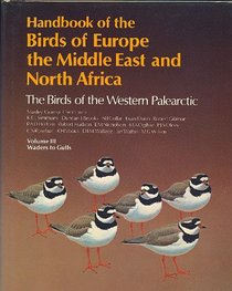 Handbook of the Birds of Europe, the Middle East, and North Africa (Handbook of the Birds of Europe, the Middle East,  North Am)