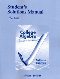 Student's Solutions Manual (standalone) for College Algebra Enhanced with Graphing Utilities