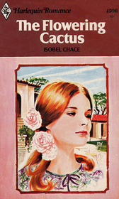 The Flowering Cactus (Harlequin Romance, No 1506)
