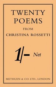 Twenty Poems from Christina Rossetti (Methuen Shilling)