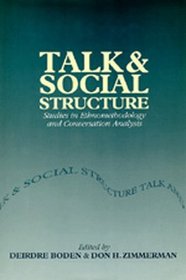 Talk and Social Structure: Studies in Ethnomethodology and Conversation Analysis