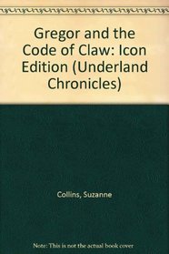 The Underland Chronicles #5: Gregor and the Code of Claw (Icon Edition)