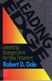 Leading Edge: Leadership Strategies from the New Testament