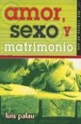 Amor, Sexo Y Matrimony/ Love, Sex And Matrimony (Spanish Edition)