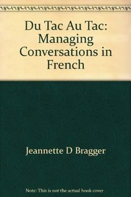 Du Tac Au Tac: Managing Conversations in French