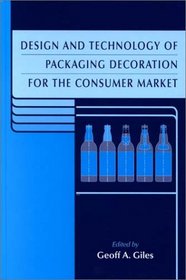 Design and Technology of Packaging Decoration for the Consumer Market (Sheffield Packaging Technology, V. 1)