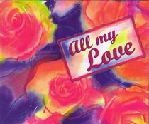 All My Love (Shaw Greeting Books)