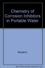 Chemistry of Corrosion Inhibitors in Portable Water (9061)